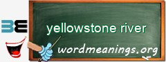 WordMeaning blackboard for yellowstone river